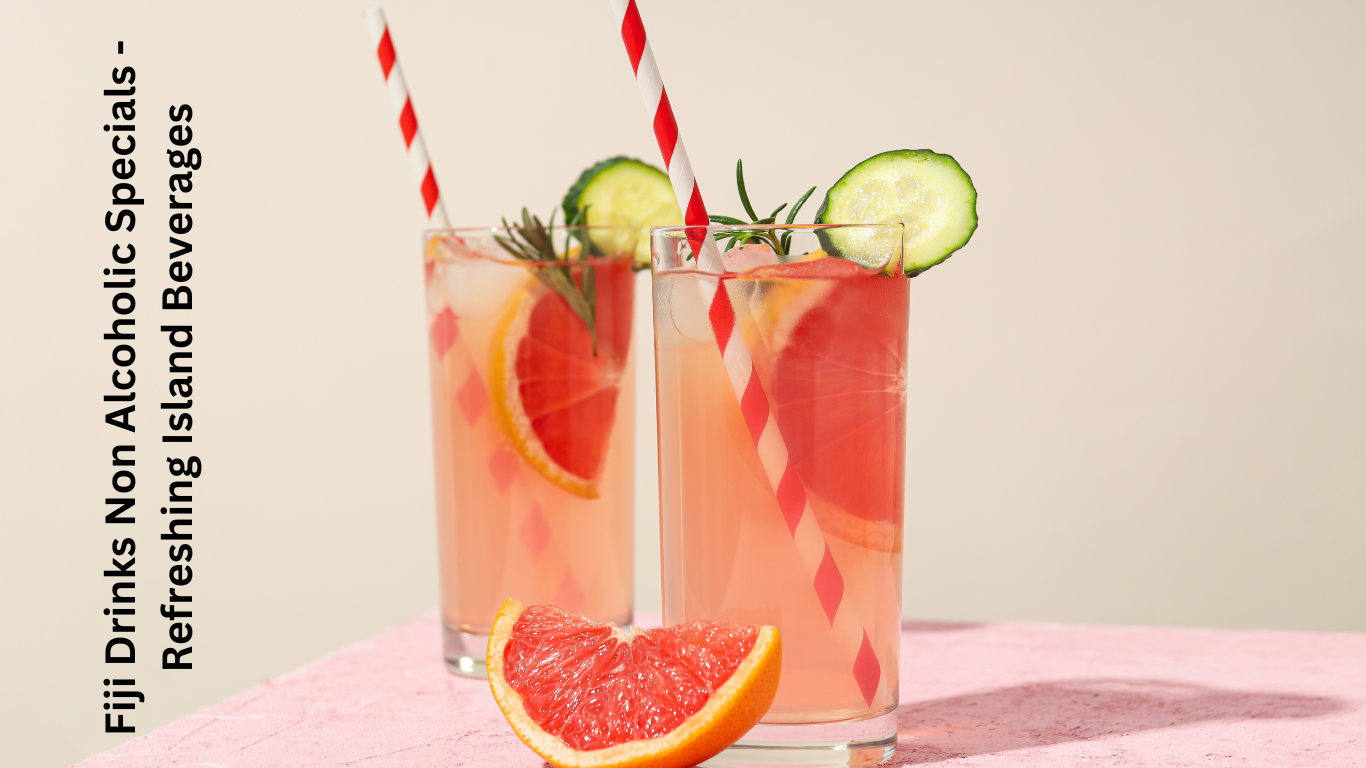 Fiji Drinks Non Alcoholic Specials – Refreshing Island Beverages