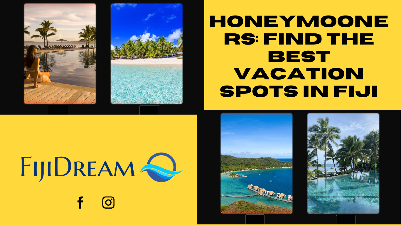 Honeymooners: Find the Best Vacation Spots in Fiji