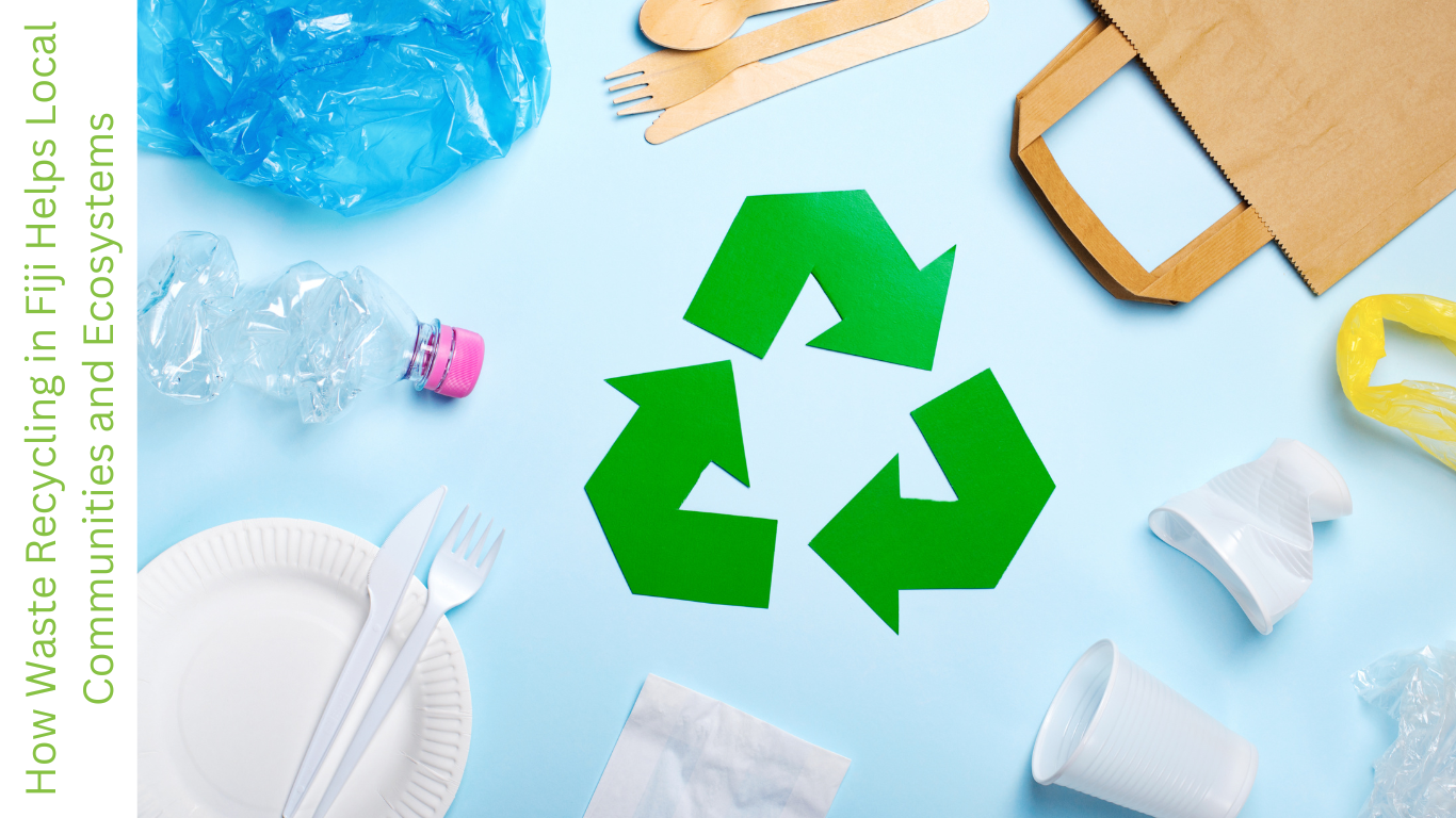 How Waste Recycling in Fiji Helps Local Communities and Ecosystems