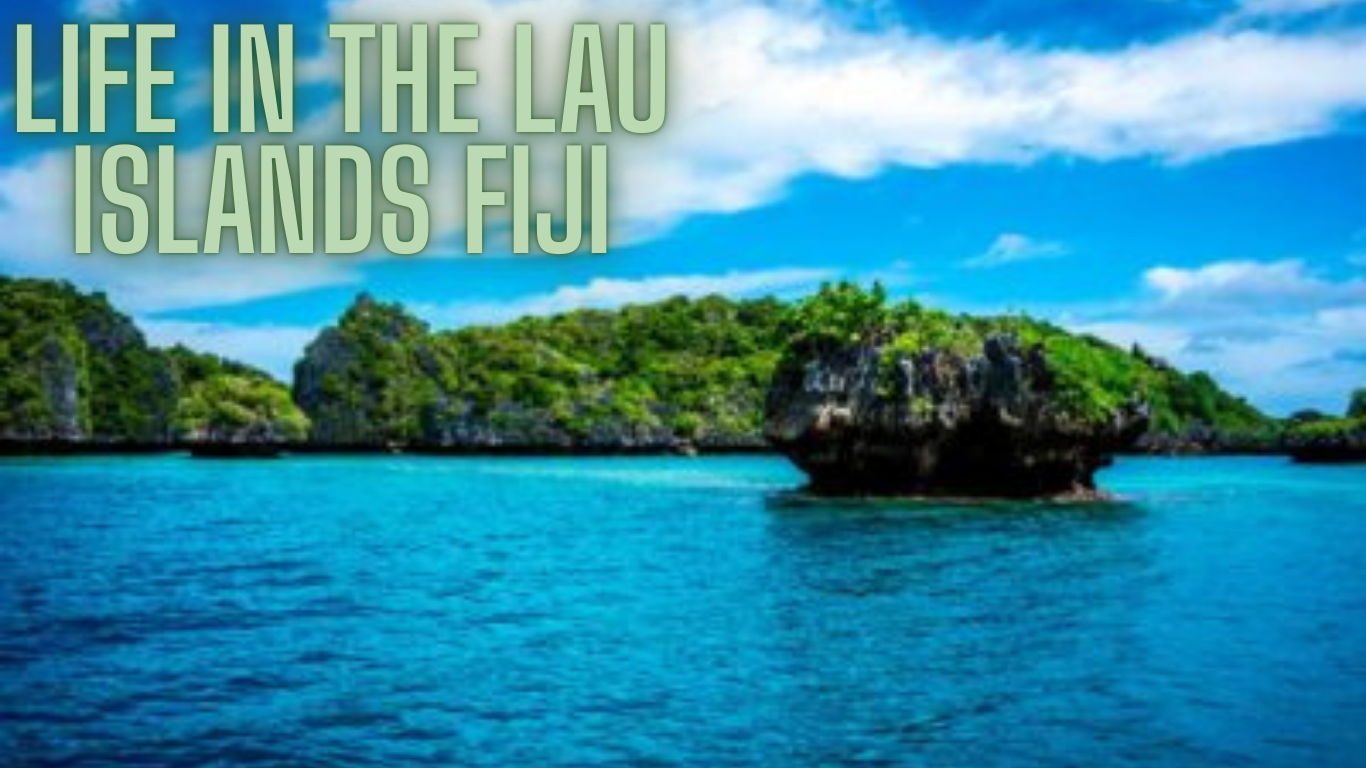 Life in the Lau Islands Fiji