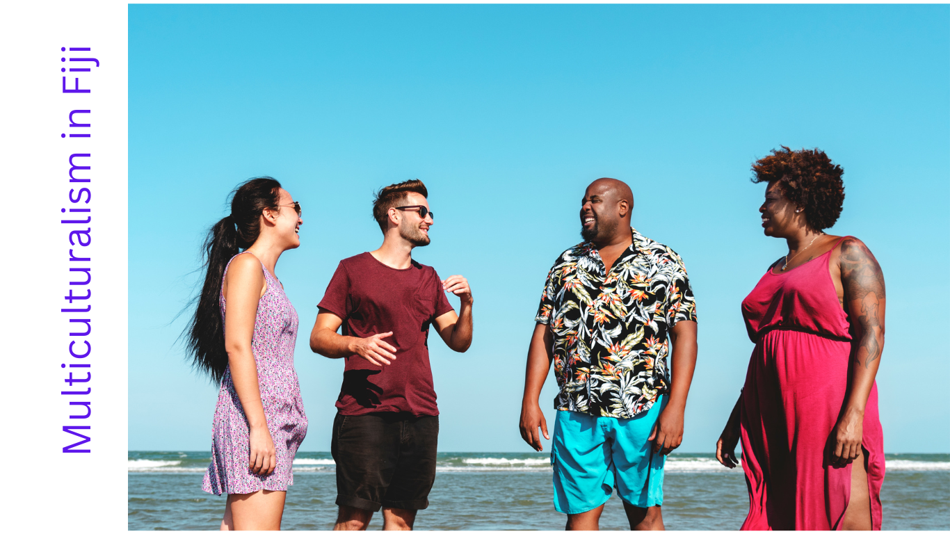 Multiculturalism in Fiji and Its Impact