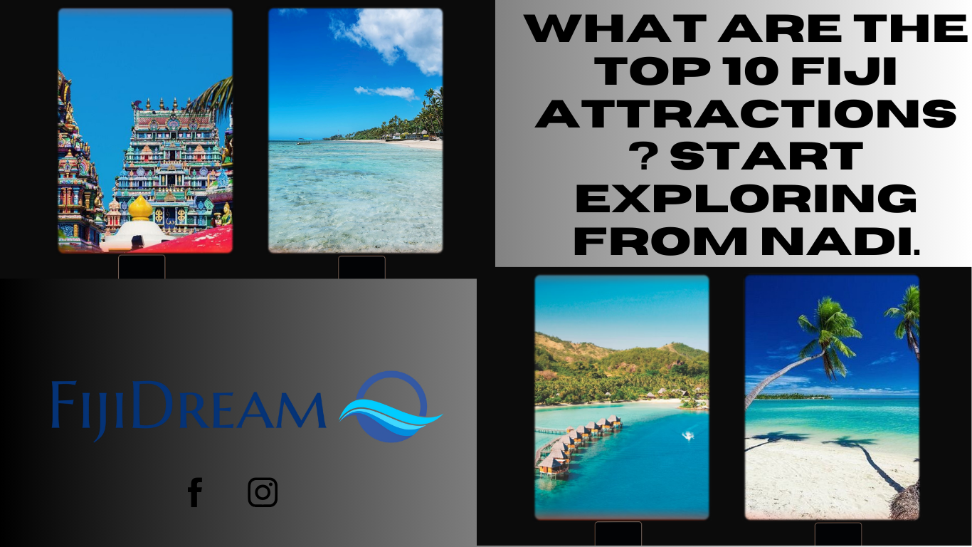 What Are the Top 10 Fiji Attractions? Start Exploring From Nadi.